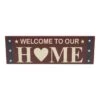 Welcome To Our Home Wall Sign - 18x6